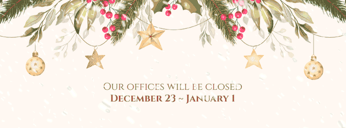 Office closed December 25th
through Jan 2nd for Winter Break