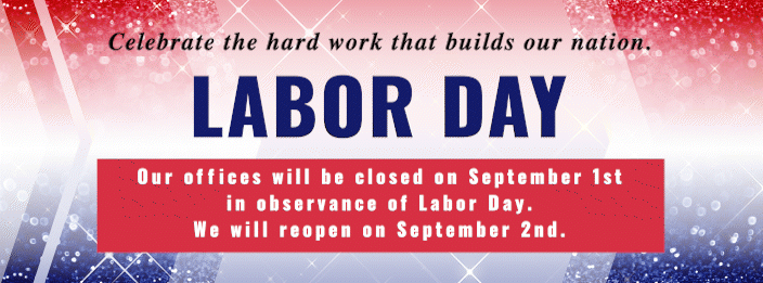 Our
office will be closed Monday, Sep 1st